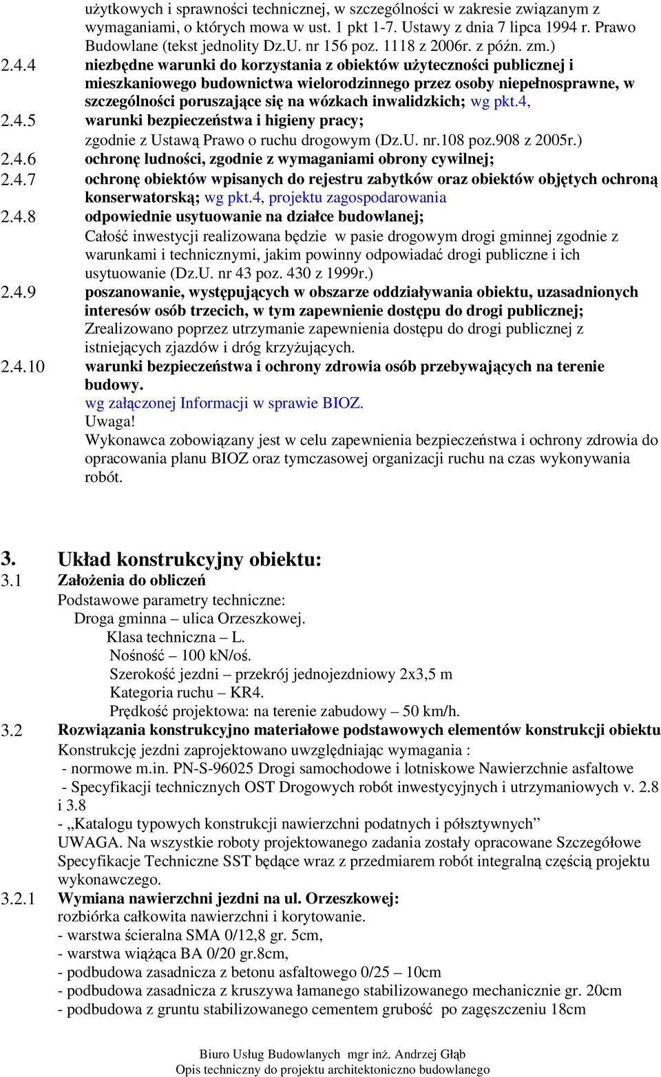4 niezbdne warunki do korzystania z obiektów uytecznoci publicznej i mieszkaniowego budownictwa wielorodzinnego przez osoby niepełnosprawne, w szczególnoci poruszajce si na wózkach inwalidzkich; wg