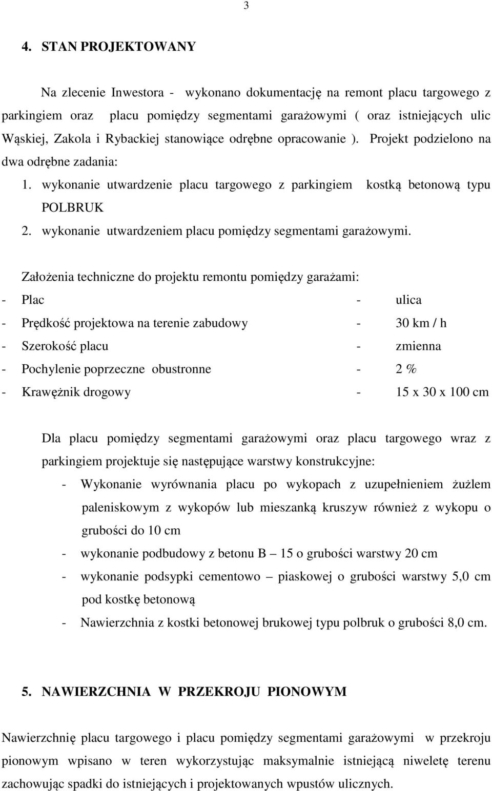 wykonanie utwardzeniem placu pomiędzy segmentami garażowymi.