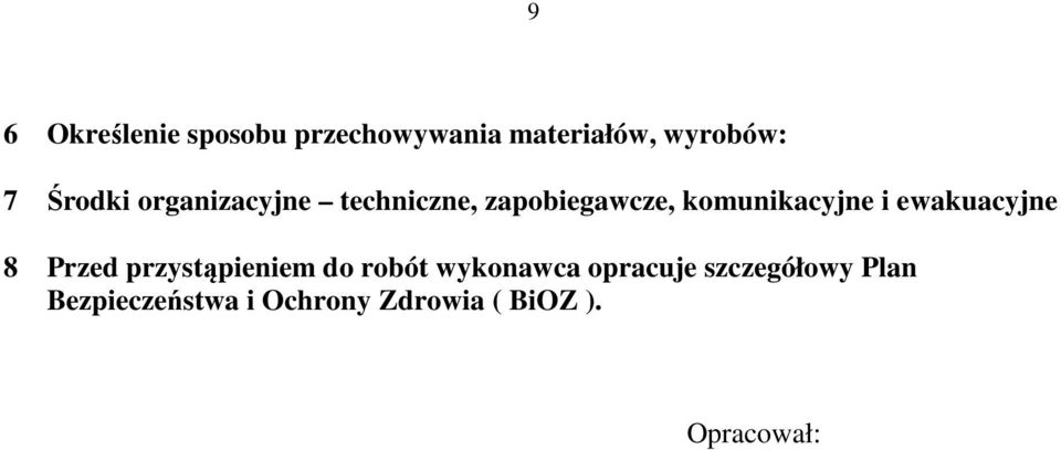 ewakuacyjne 8 Przed przystąpieniem do robót wykonawca opracuje