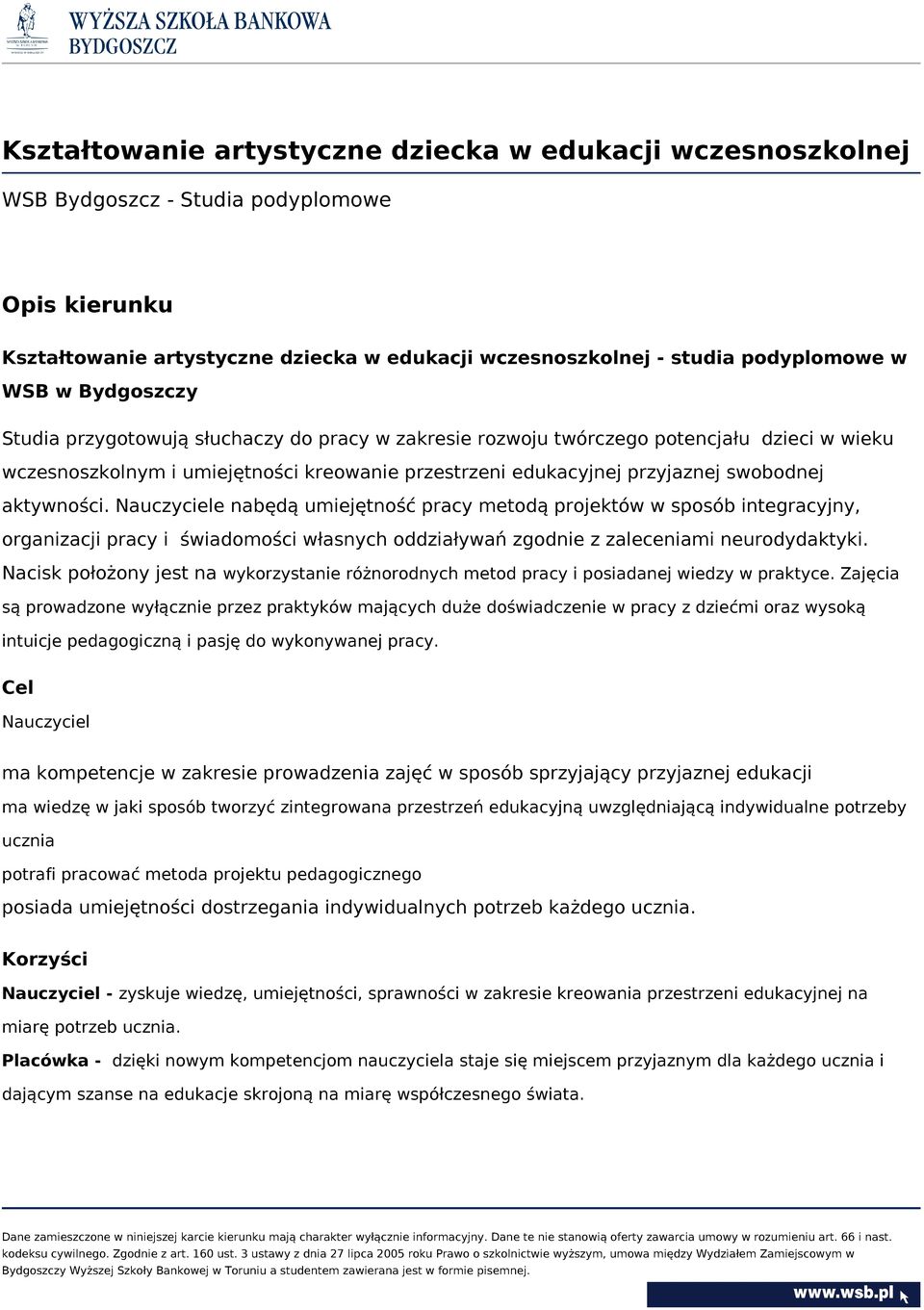 aktywności. Nauczyciele nabędą umiejętność pracy metodą projektów w sposób integracyjny, organizacji pracy i świadomości własnych oddziaływań zgodnie z zaleceniami neurodydaktyki.