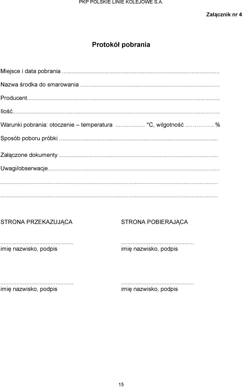 .. C, wilgotność....% Sposób poboru próbki... Załączone dokumenty... Uwagi/obserwacje.