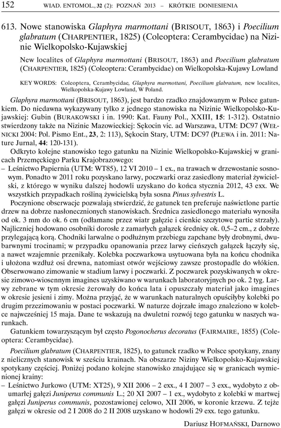 (BRISOUT, 1863) and Poecilium glabratum (CHARPENTIER, 1825) (Coleoptera: Cerambycidae) on Wielkopolska-Kujawy Lowland Coleoptera, Cerambycidae, Glaphyra marmottani, Poecilium glabratum, new