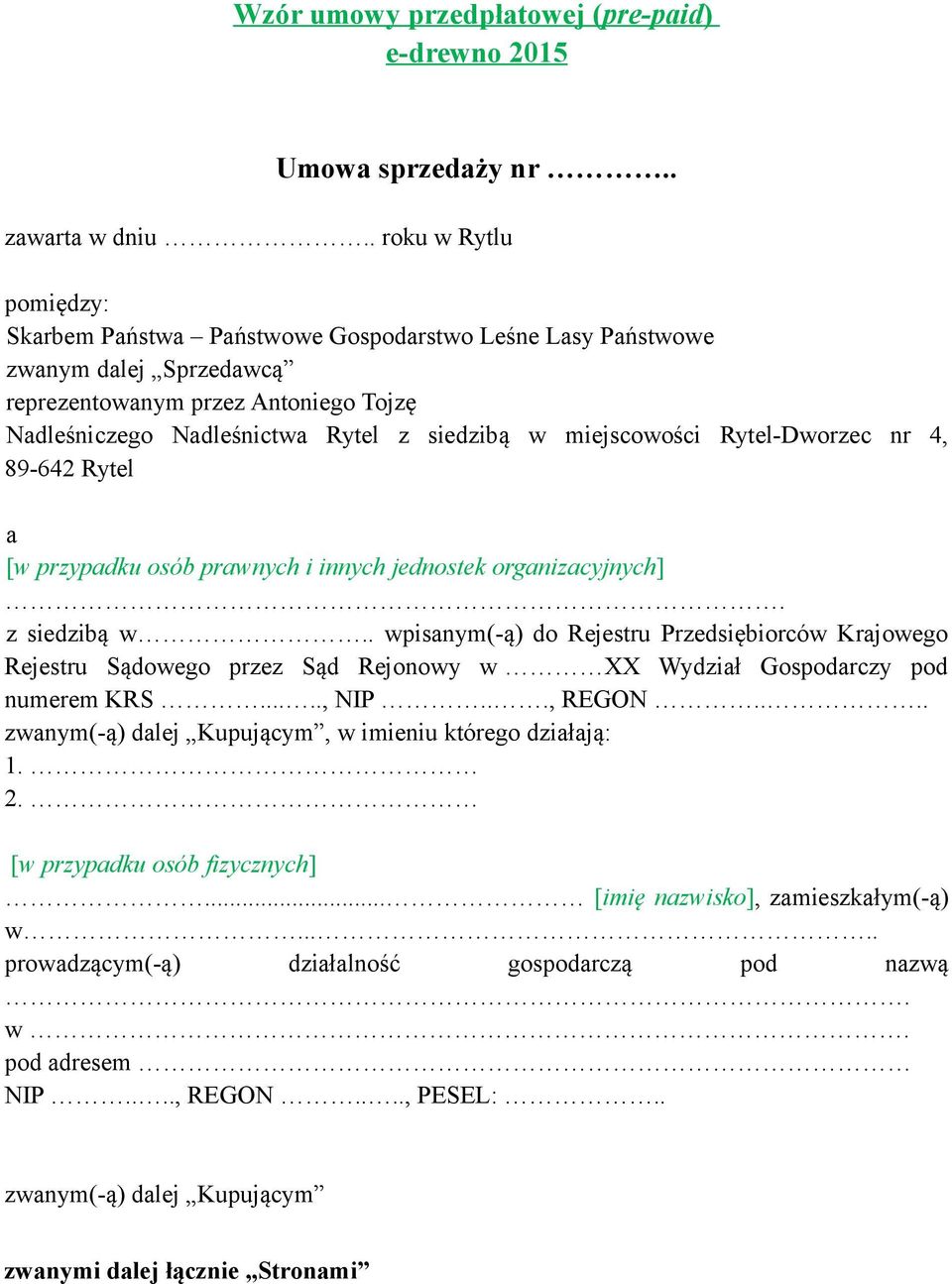 miejscowości Rytel-Dworzec nr 4, 89-642 Rytel a [w przypadku osób prawnych i innych jednostek organizacyjnych]. z siedzibą w.