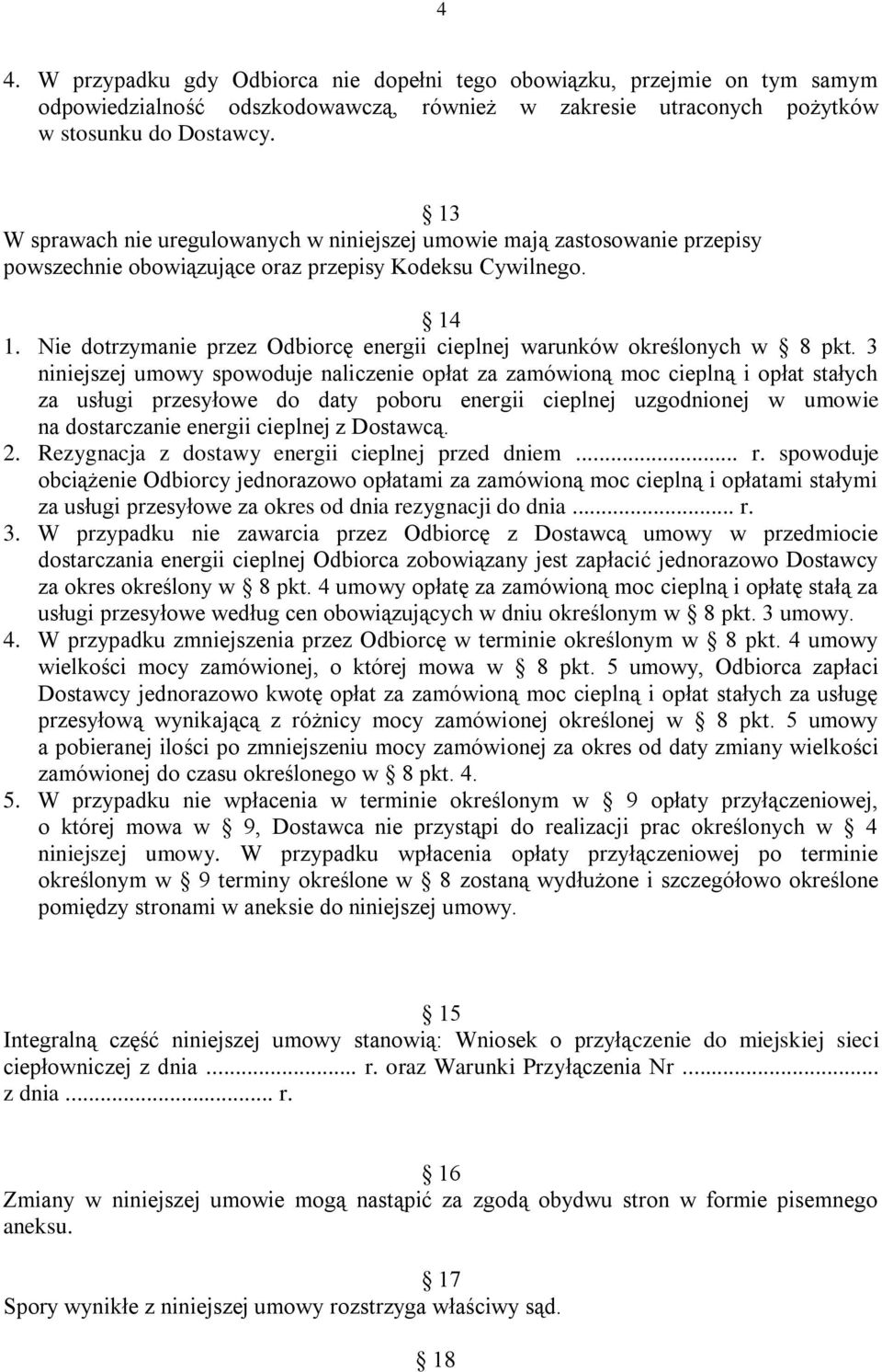 Nie dotrzymanie przez Odbiorcę energii cieplnej warunków określonych w 8 pkt.
