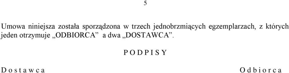 których jeden otrzymuje ODBIORCA a dwa
