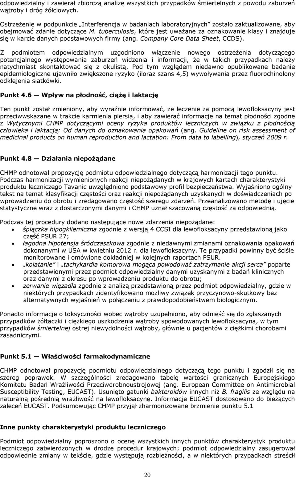 tuberculosis, które jest uważane za oznakowanie klasy i znajduje się w karcie danych podstawowych firmy (ang. Company Core Data Sheet, CCDS).