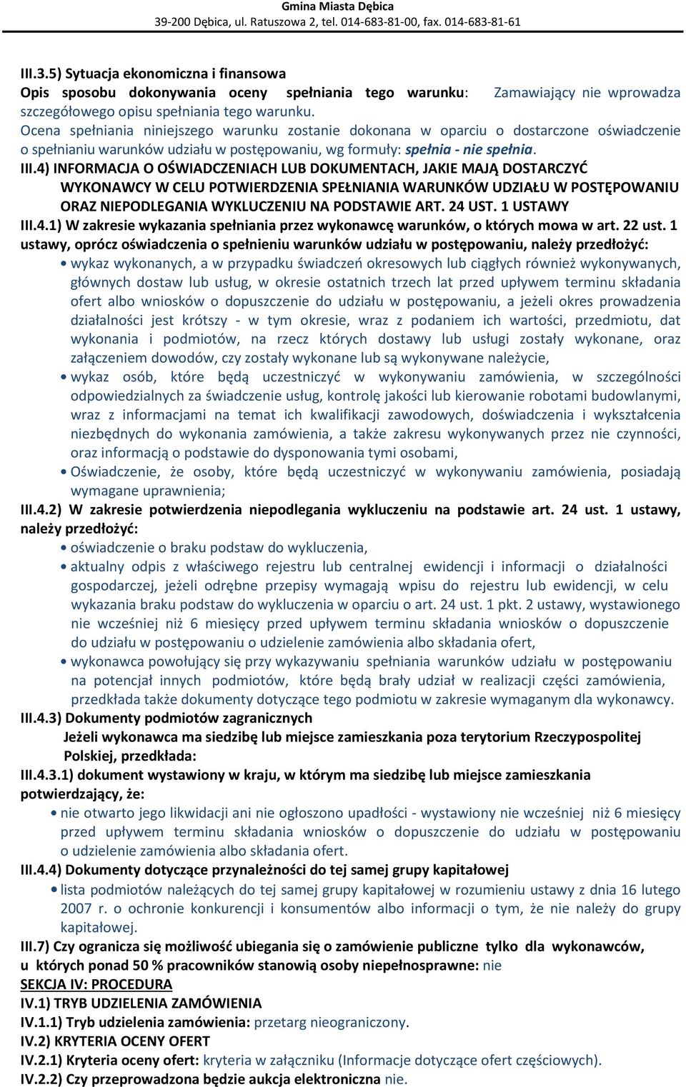 1 USTAWY III.4.1) W zakresie wykazania spełniania przez wykonawcę warunków, o których mowa w art. 22 ust.