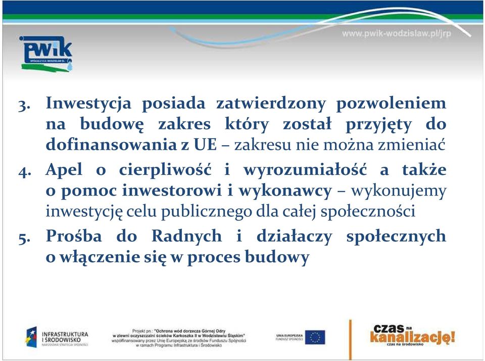Apel o cierpliwość i wyrozumiałość a także o pomoc inwestorowi i wykonawcy wykonujemy