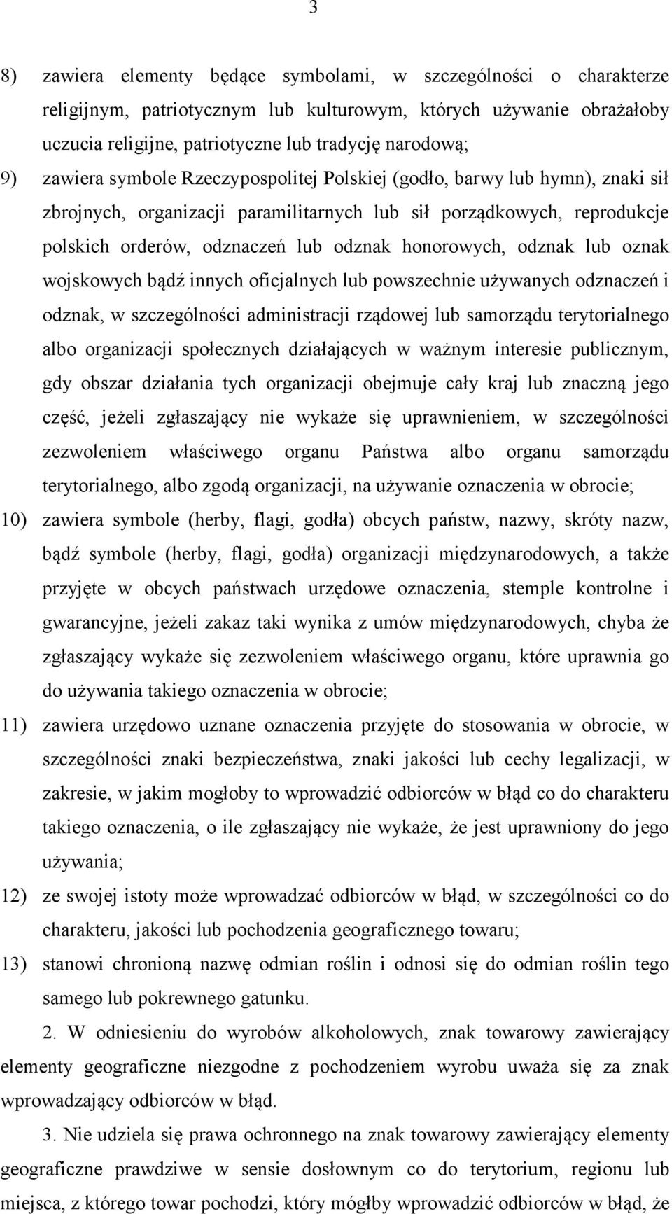 honorowych, odznak lub oznak wojskowych bądź innych oficjalnych lub powszechnie używanych odznaczeń i odznak, w szczególności administracji rządowej lub samorządu terytorialnego albo organizacji