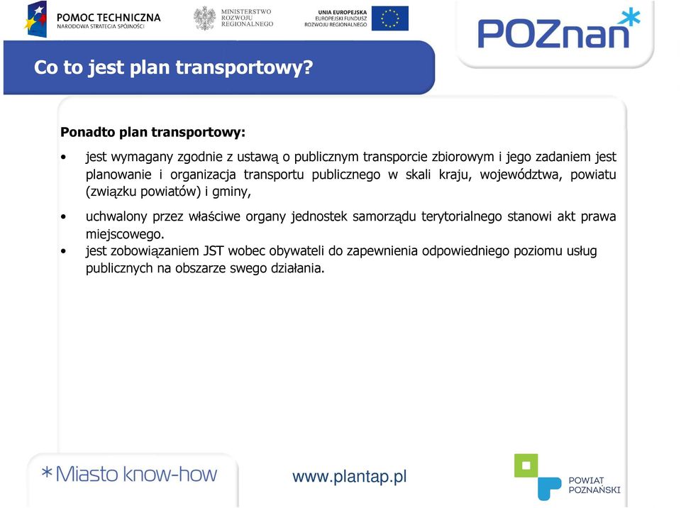 planowanie i organizacja transportu publicznego w skali kraju, województwa, powiatu (związku powiatów) i gminy,