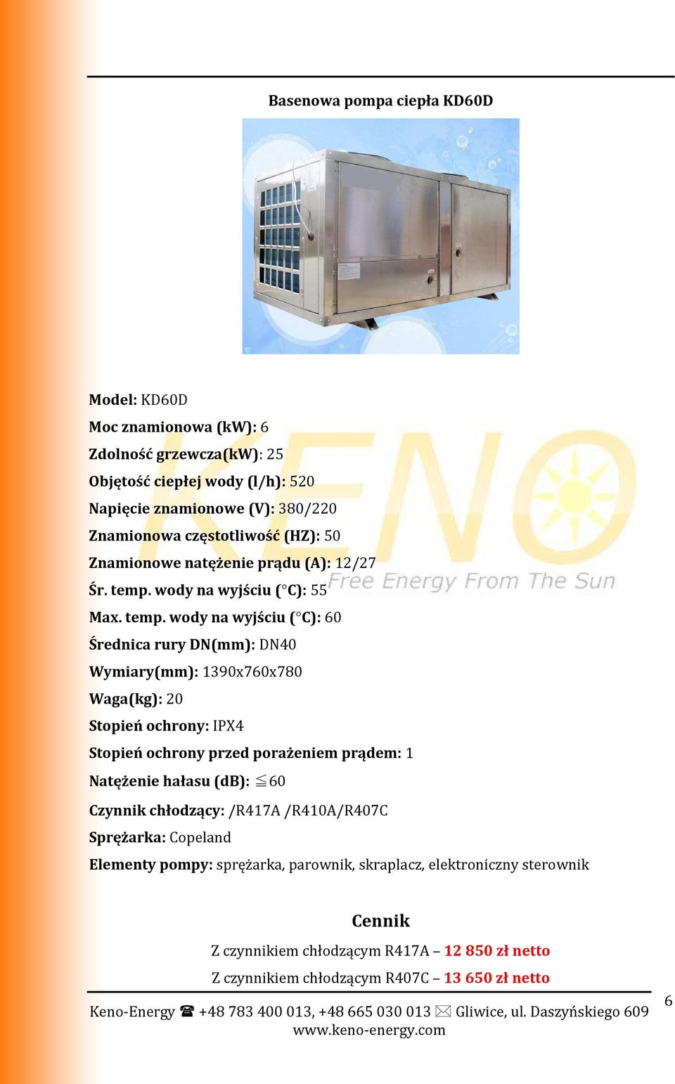 natężenie prądu (A): 12/27 Średnica rury DN(mm): DN40 Wymiary(mm): 1390x760x780