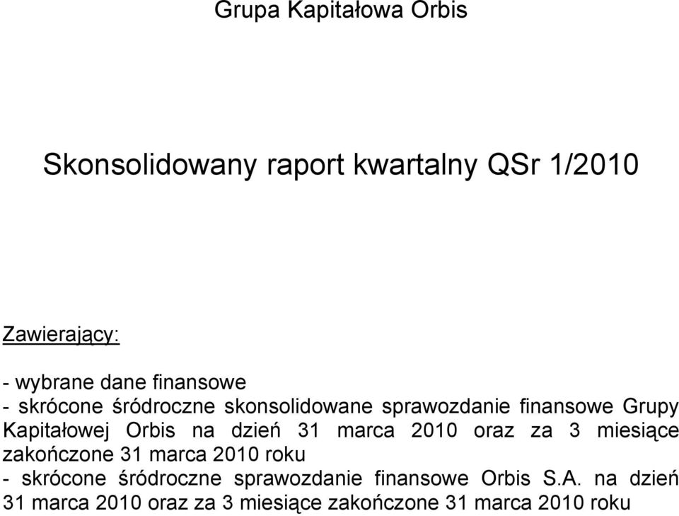 Kapitałowej Orbis na dzień 31 marca 2010 oraz za 31 marca 2010 roku - skrócone