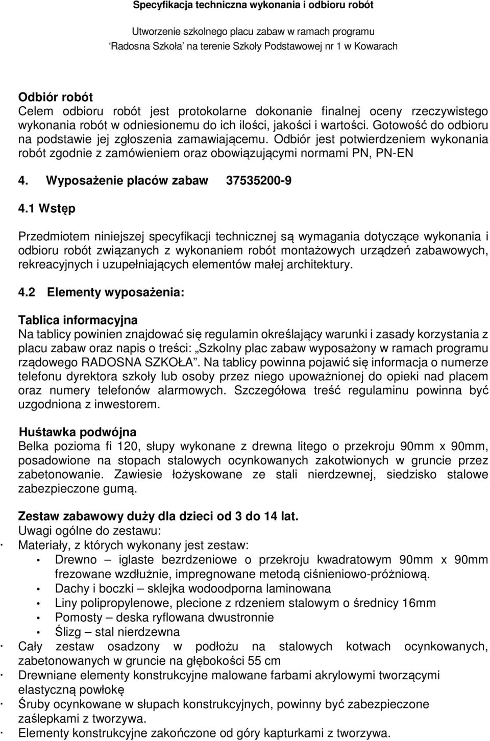 Wyposażenie placów zabaw 37535200-9 4.