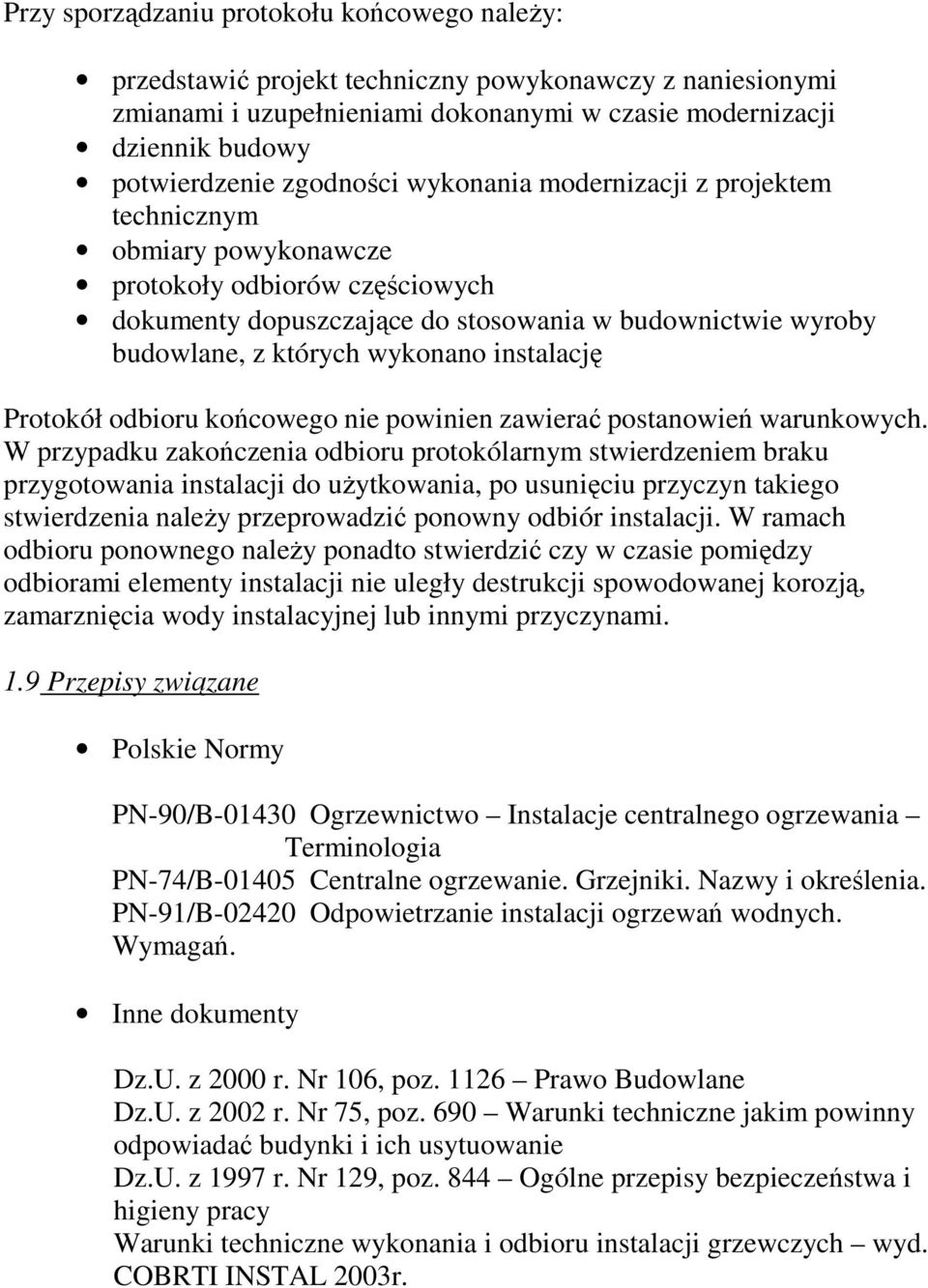 instalację Protokół odbioru końcowego nie powinien zawierać postanowień warunkowych.