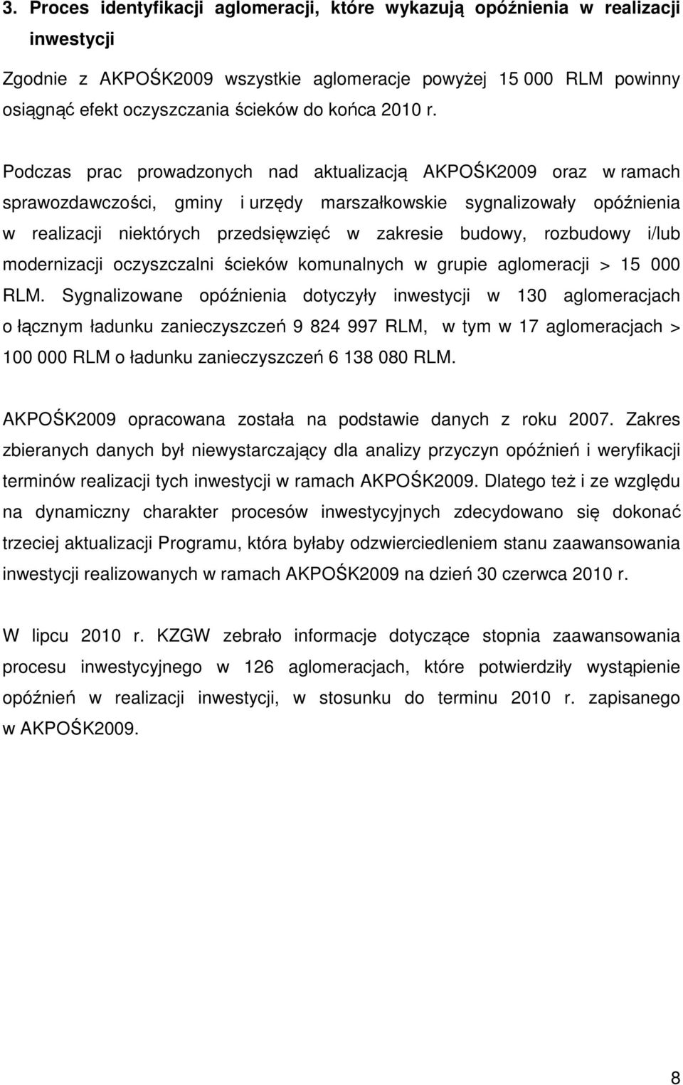 rozbudowy i/lub modernizacji oczyszczalni ścieków komunalnych w grupie > 15 000 RLM.