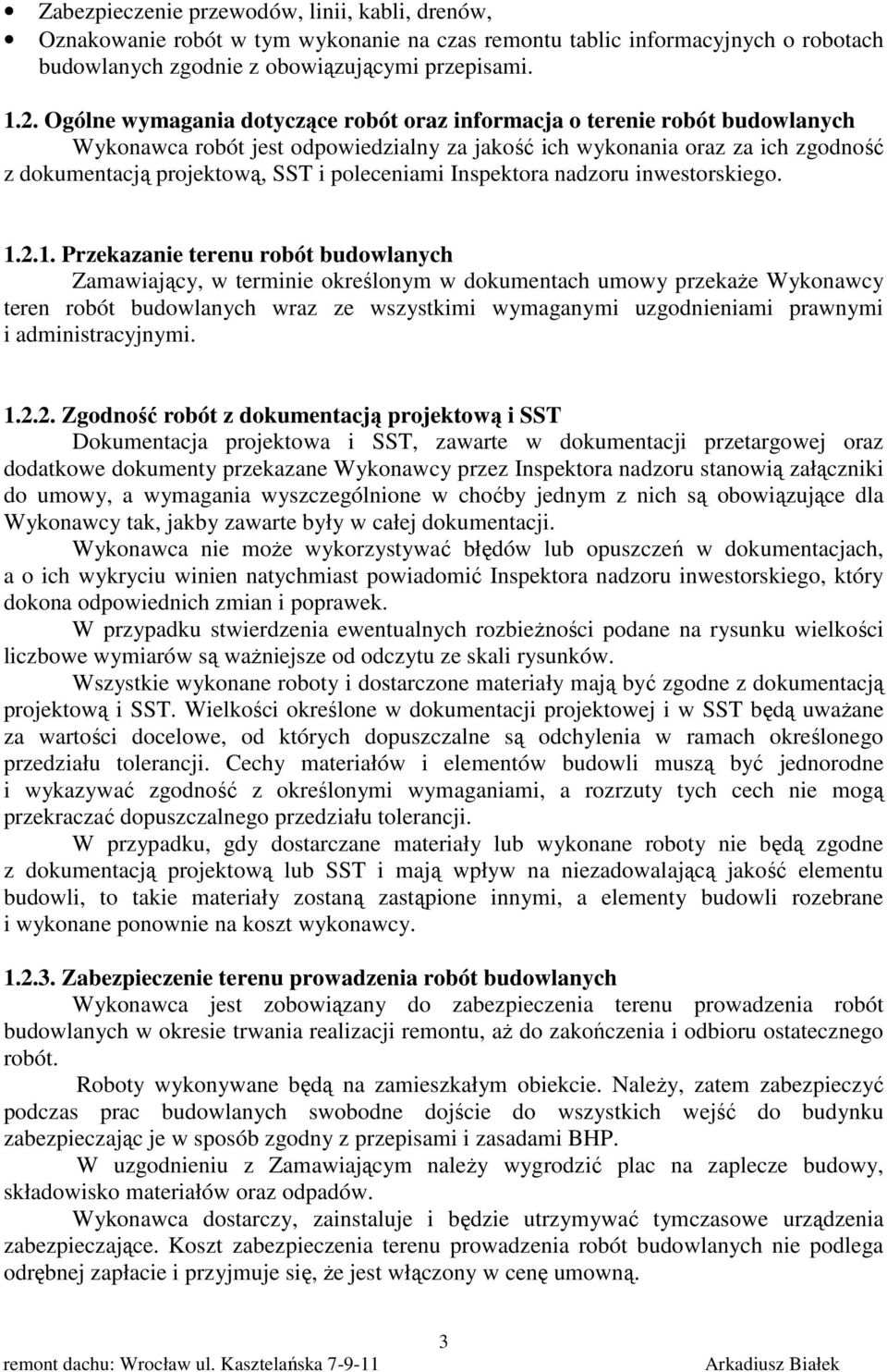 poleceniami Inspektora nadzoru inwestorskiego. 1.