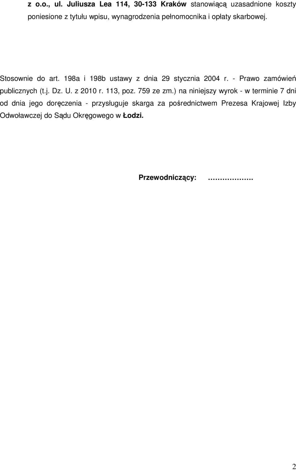 i opłaty skarbowej. Stosownie do art. 198a i 198b ustawy z dnia 29 stycznia 2004 r. - Prawo zamówień publicznych (t.