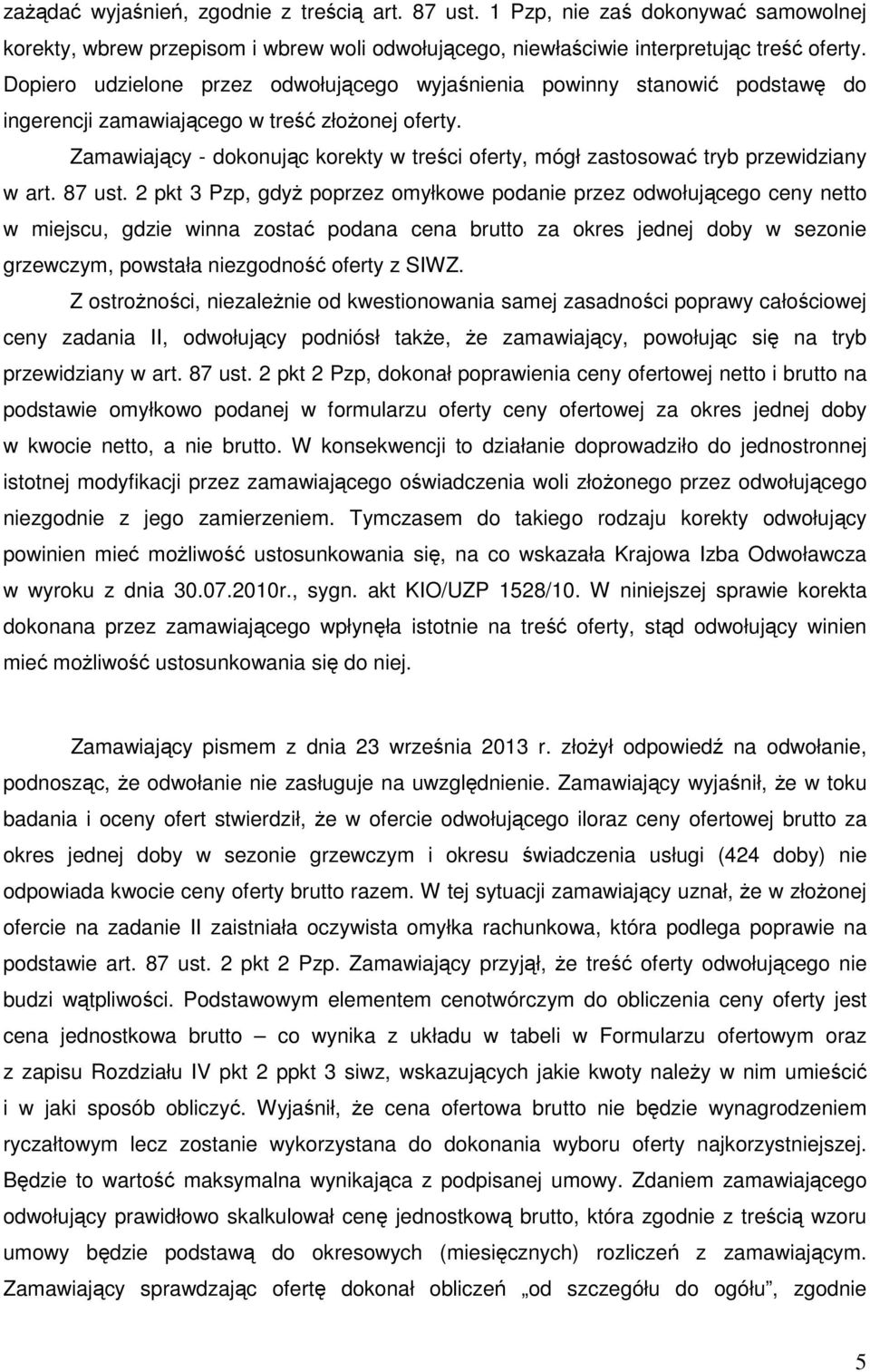 Zamawiający - dokonując korekty w treści oferty, mógł zastosować tryb przewidziany w art. 87 ust.