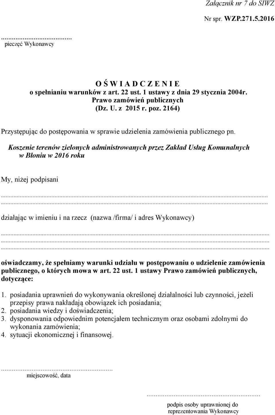 Koszenie terenów zielonych administrowanych przez Zakład Usług Komunalnych w Błoniu w 2016 roku My, niżej podpisani.