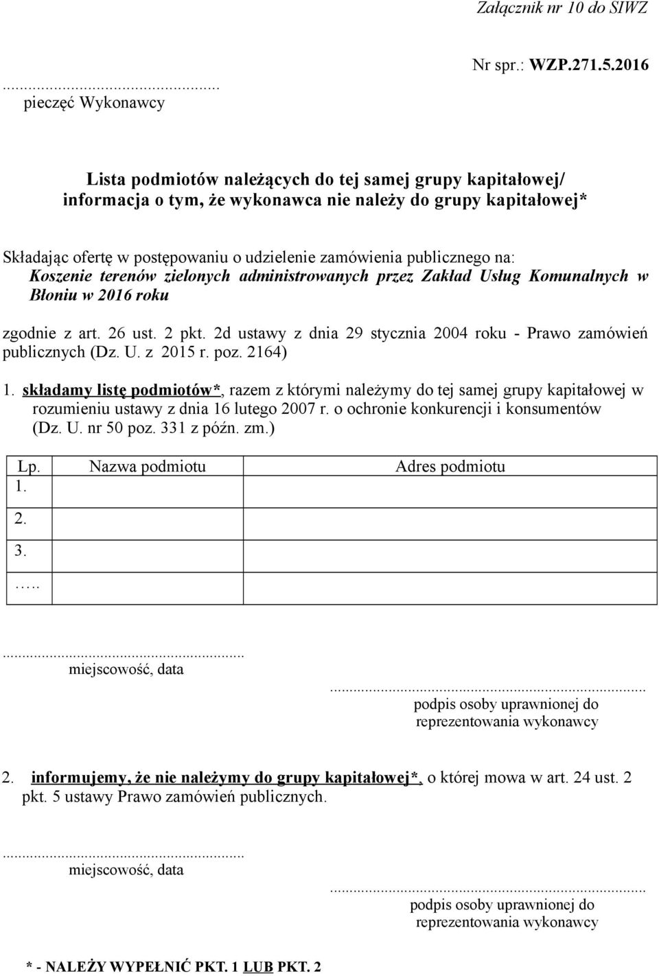 Koszenie terenów zielonych administrowanych przez Zakład Usług Komunalnych w Błoniu w 2016 roku zgodnie z art. 26 ust. 2 pkt. 2d ustawy z dnia 29 stycznia 2004 roku - Prawo zamówień publicznych (Dz.