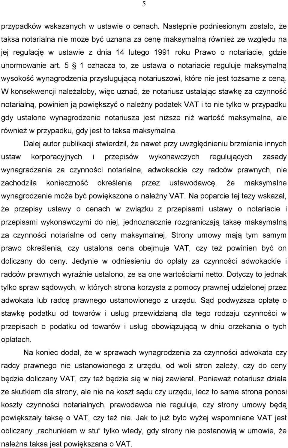 unormowanie art. 5 1 oznacza to, że ustawa o notariacie reguluje maksymalną wysokość wynagrodzenia przysługującą notariuszowi, które nie jest tożsame z ceną.