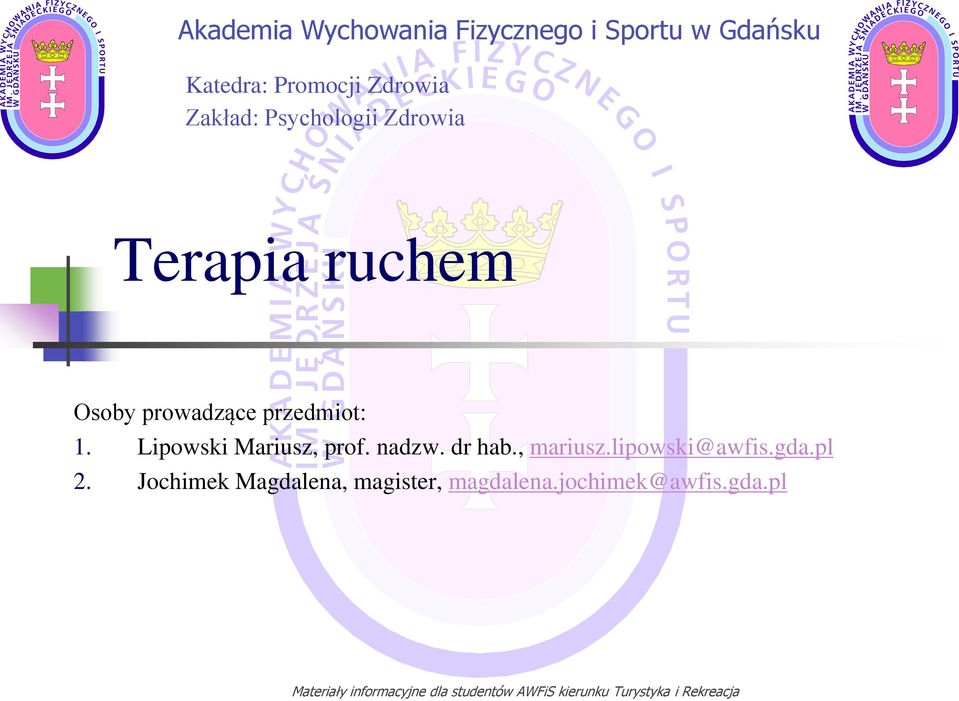 nadzw. dr hab., mariusz.lipowski@awfis.gda.pl 2. Jochimek Magdalena, magister, magdalena.