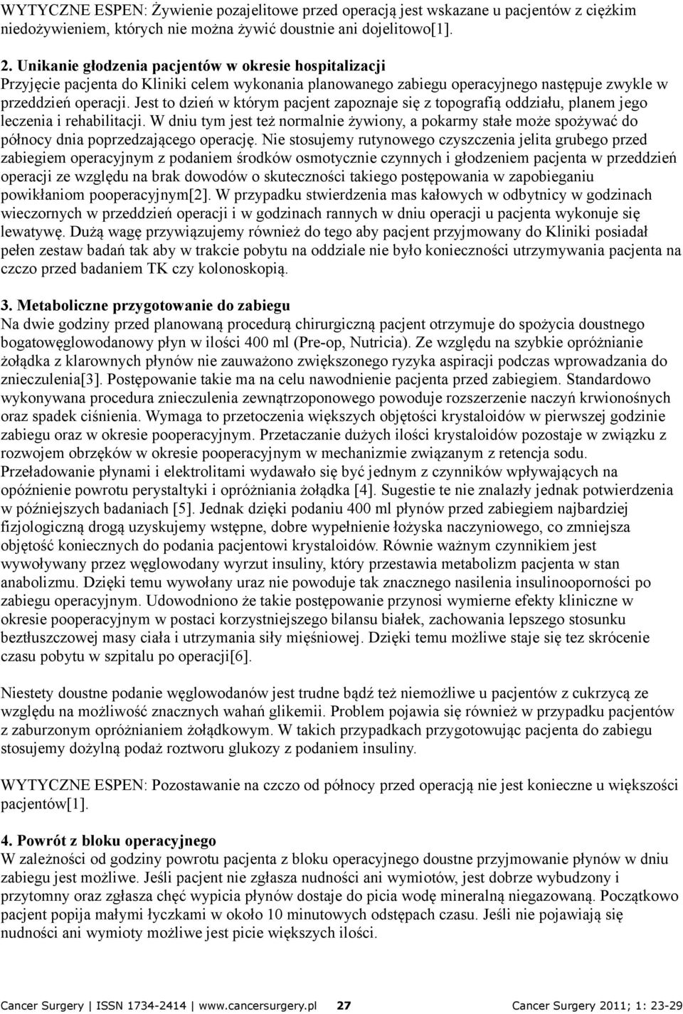 Jest to dzień w którym pacjent zapoznaje się z topografią oddziału, planem jego leczenia i rehabilitacji.