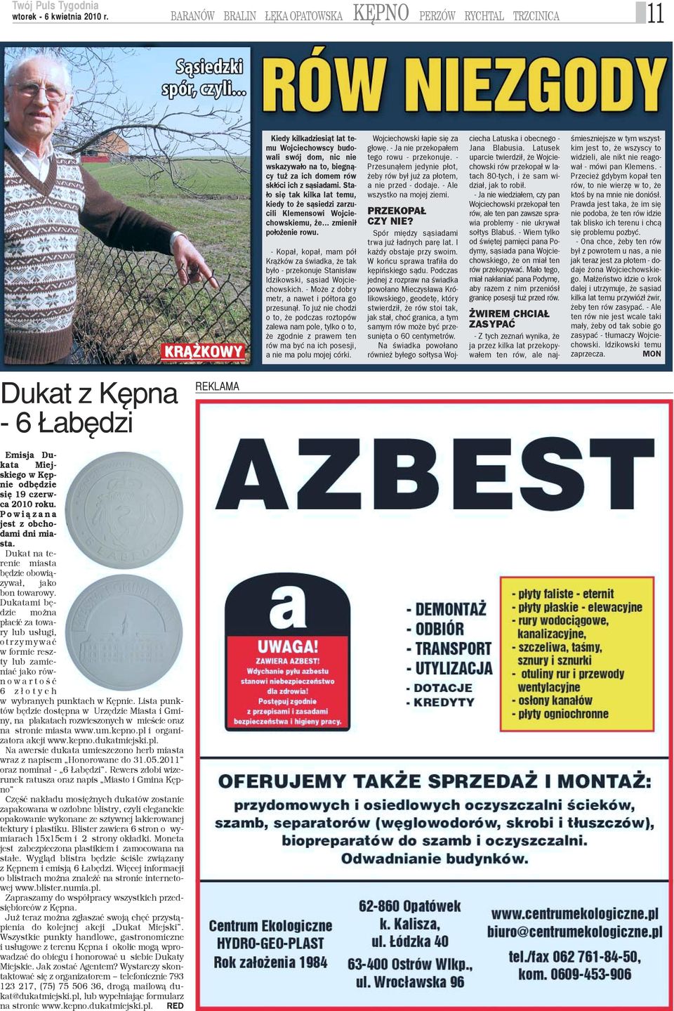 ukatami bêzie mo na ³aciæ za toway lub us³ugi, trzymywaæ formie reszy lub zamieiaæ jako rówowartoœæ z³otych wybranych punktach w Kêpnie.