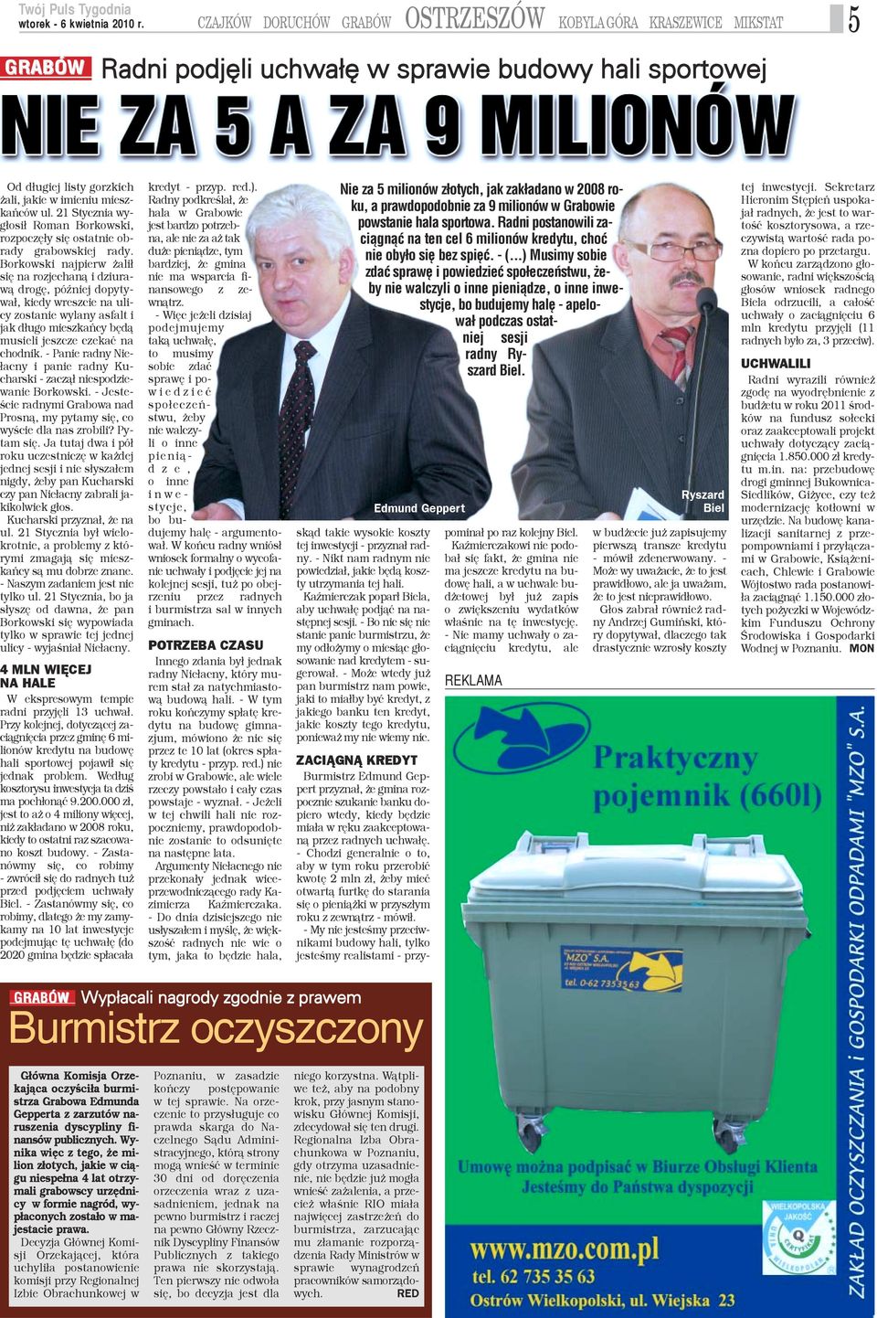 21 Stycznia wy- ³osi³ Roman Borkowski, ozpoczê³y siê ostatnie obady grabowskiej rady.