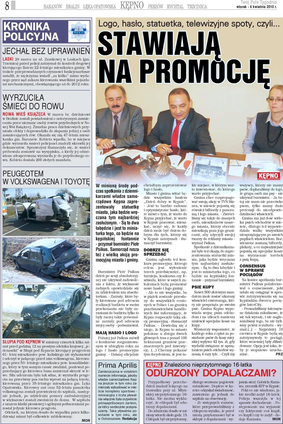 W trakcie przeprowadzanych czynnoœci funkcjonariusze ustalili, e mê czyzna wsiad³,,za kó³ko mimo wydanego przez s¹d zakazu kierowania wszelkimi pojazdami mechanicznymi, obowi¹zuj¹cego a do 2012 roku.