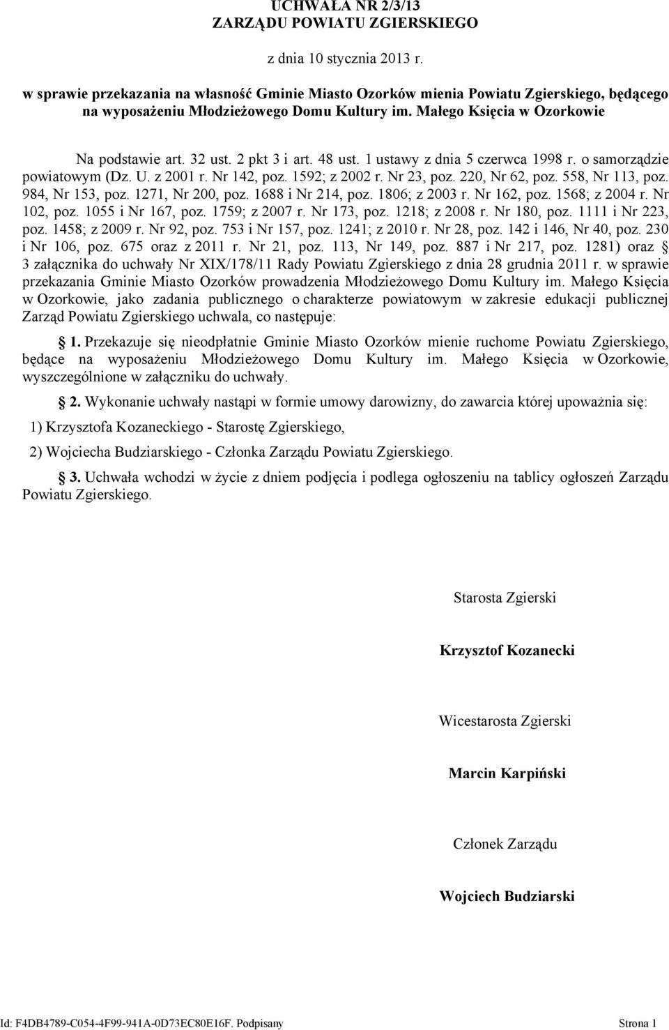 2 pkt 3 i art. 48 ust. 1 ustawy z dnia 5 czerwca 1998 r. o samorządzie powiatowym (Dz. U. z 2001 r. Nr 142, poz. 1592; z 2002 r. Nr 23, poz. 220, Nr 62, poz. 558, Nr 113, poz. 984, Nr 153, poz.