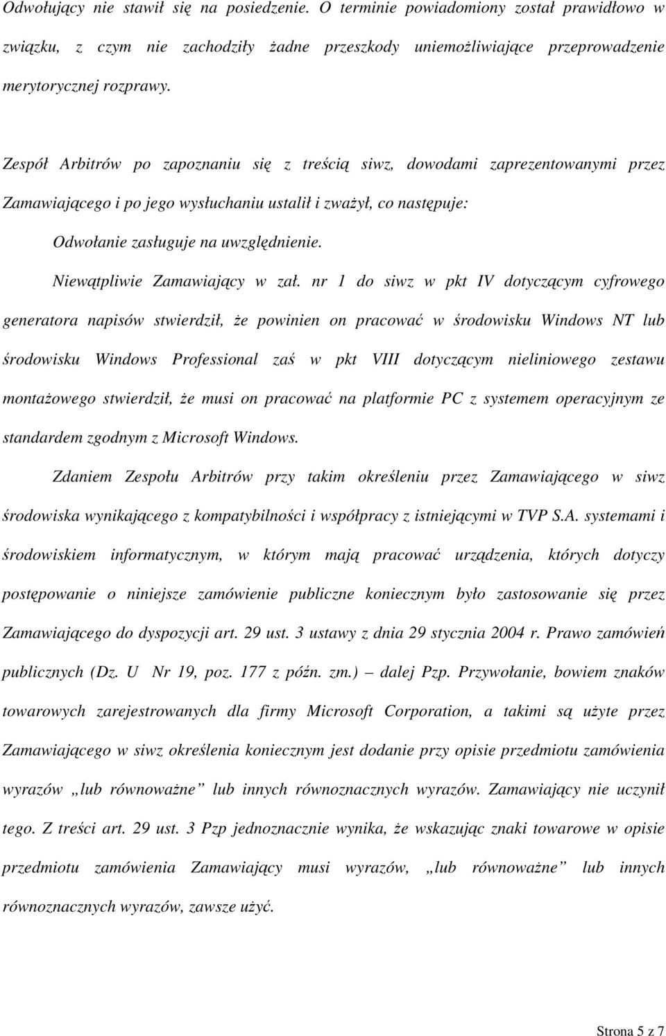 Niewątpliwie Zamawiający w zał.
