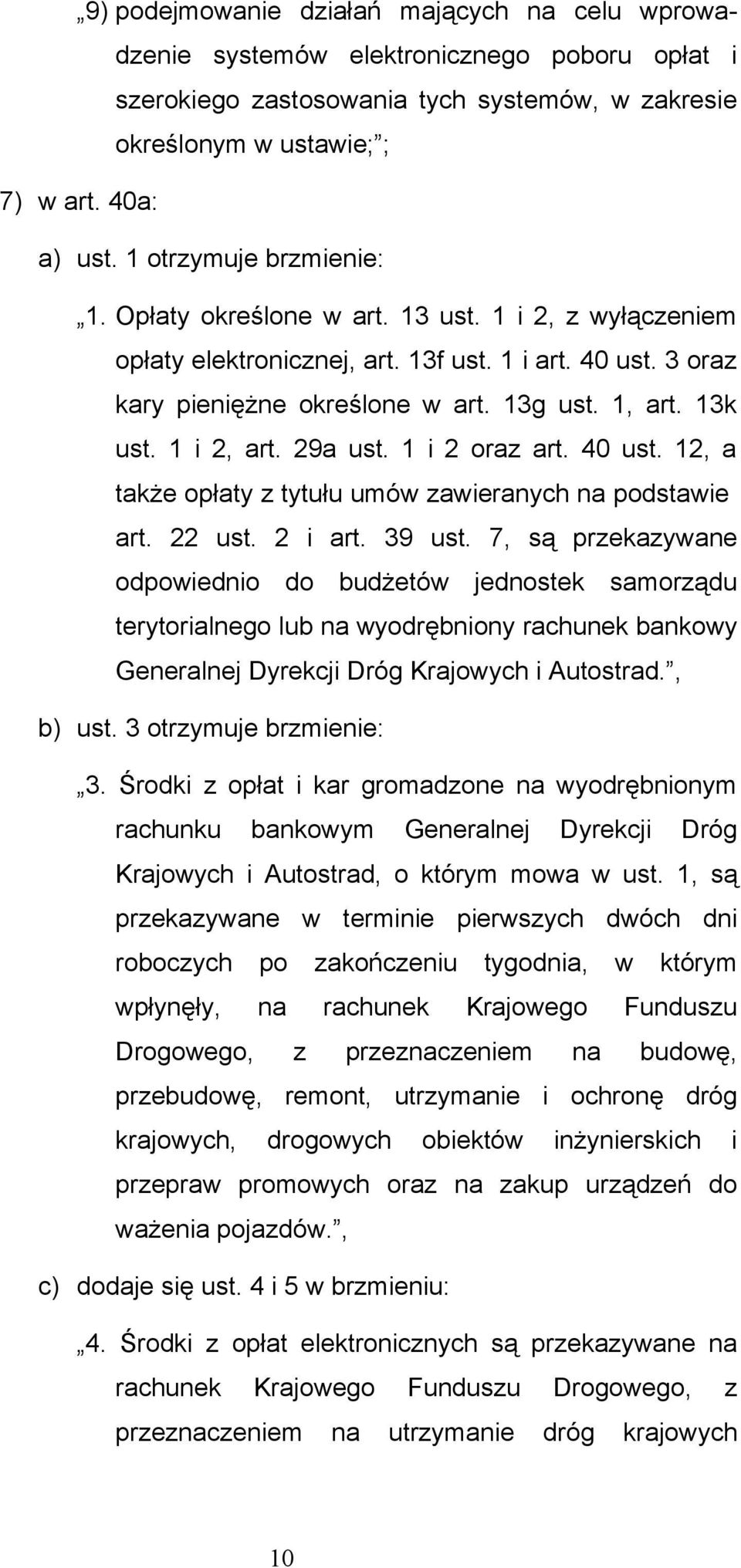 1 i 2, art. 29a ust. 1 i 2 oraz art. 40 ust. 12, a także opłaty z tytułu umów zawieranych na podstawie art. 22 ust. 2 i art. 39 ust.