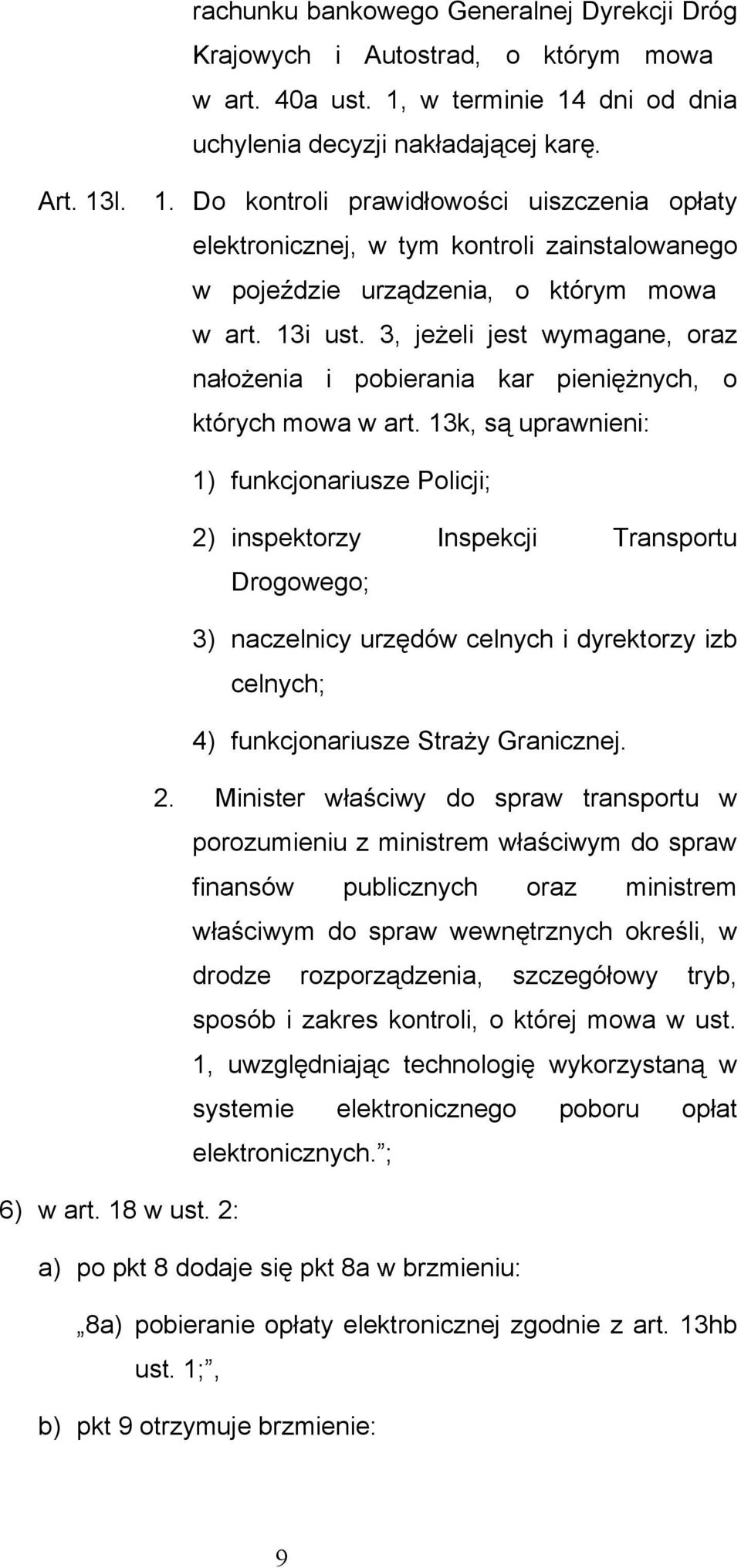 13i ust. 3, jeżeli jest wymagane, oraz nałożenia i pobierania kar pieniężnych, o których mowa w art.