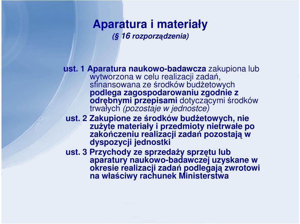 zgodnie z odrębnymi przepisami dotyczącymi środków trwałych (pozostaje w jednostce) ust.