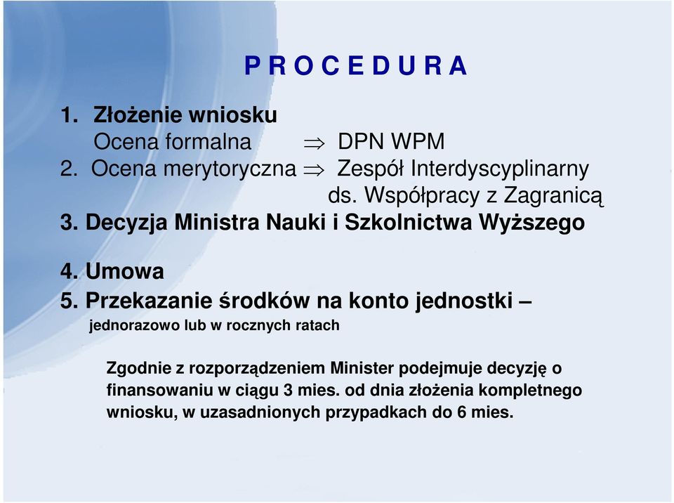 Decyzja Ministra Nauki i Szkolnictwa Wyższego 4. Umowa 5.