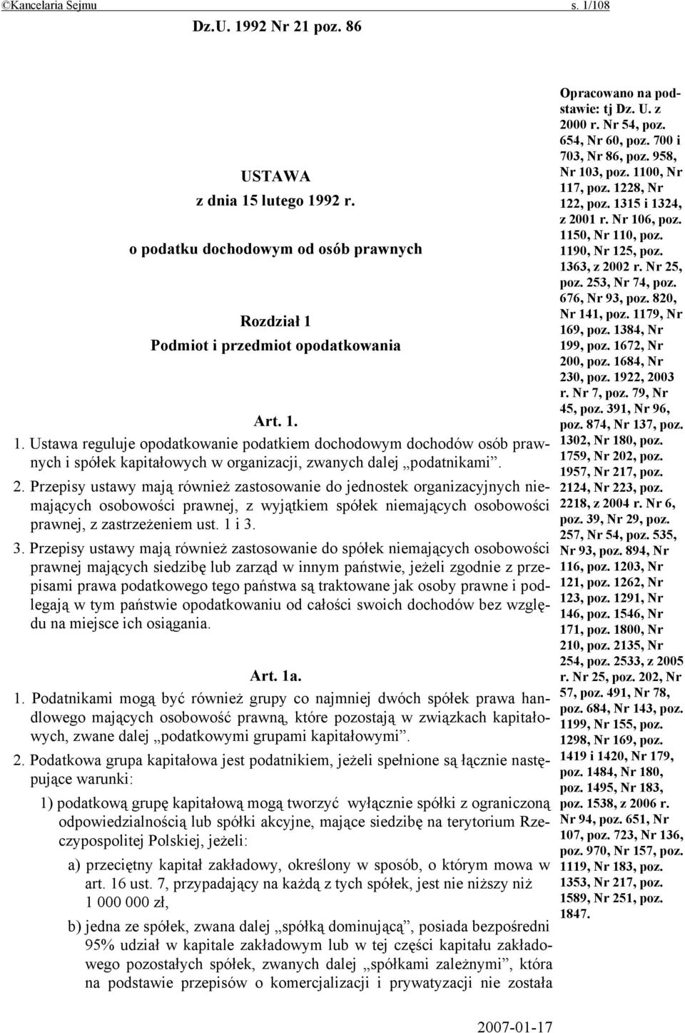 3. Przepisy ustawy mają również zastosowanie do spółek niemających osobowości prawnej mających siedzibę lub zarząd w innym państwie, jeżeli zgodnie z przepisami prawa podatkowego tego państwa są
