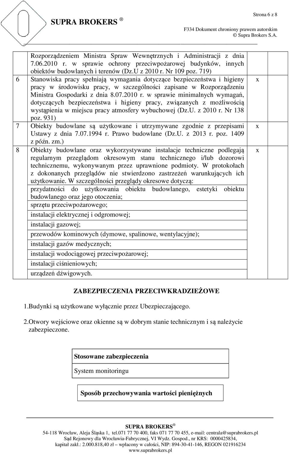 w sprawie minimalnych wymagań, dotyczących bezpieczeństwa i higieny pracy, związanych z możliwością wystąpienia w miejscu pracy atmosfery wybuchowej (Dz.U. z 2010 r. Nr 138 poz.