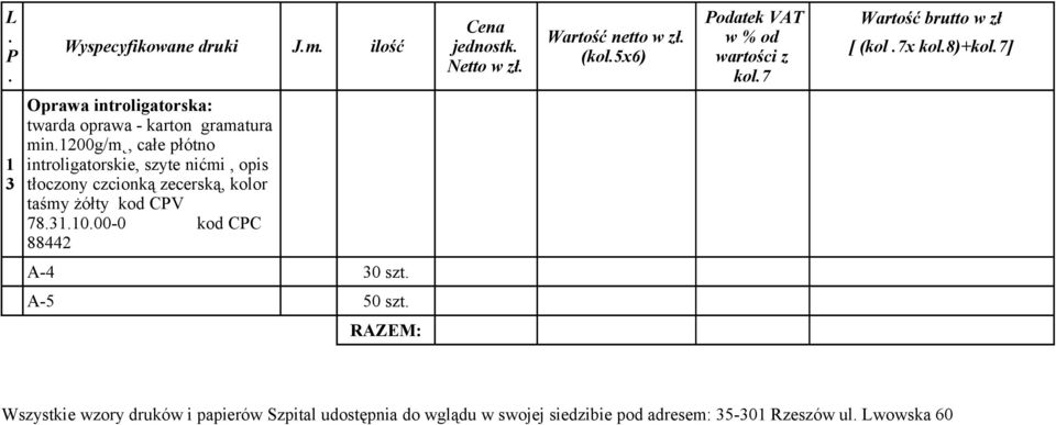 opis tłoczony czcionką zecerską, kolor taśmy żółty kod CV 783000-0 kod CC 88442 A-4 30 szt A-5 50 szt RAZEM: