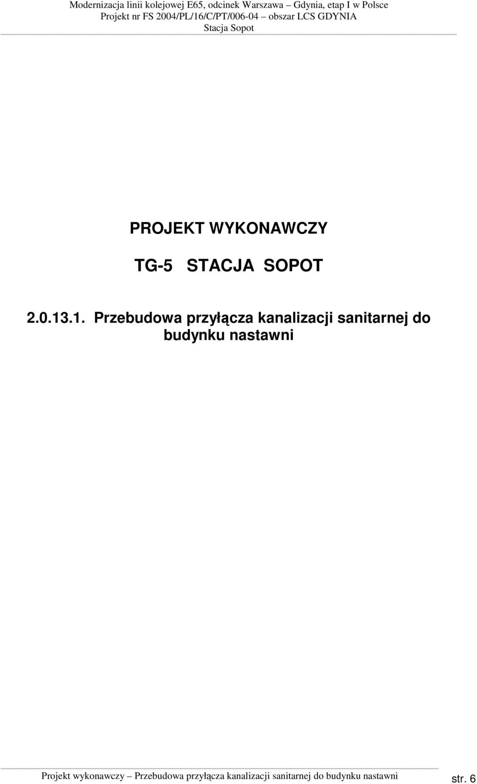 do budynku nastawni Projekt wykonawczy Przebudowa