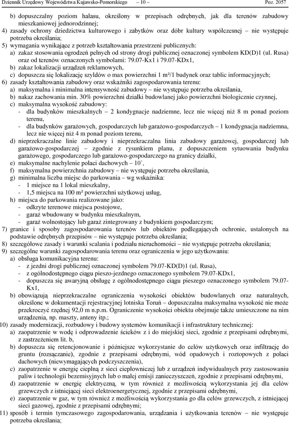 symbolem KD(D)1 (ul. Rusa) oraz od terenów oznaczonych symbolami: 79.07-Kx1 i 79.