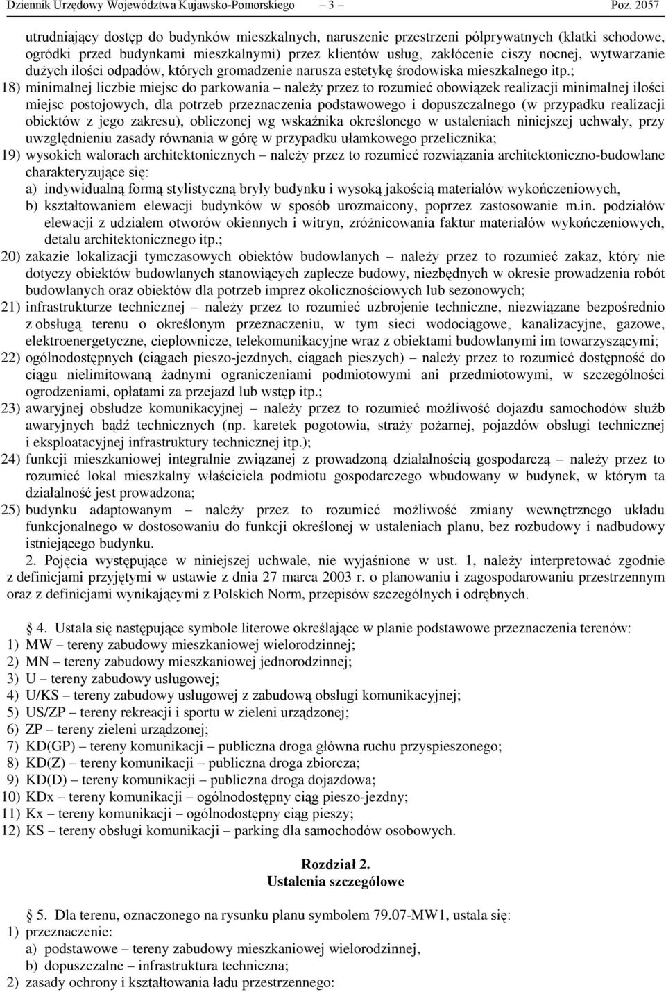 wytwarzanie dużych ilości odpadów, których gromadzenie narusza estetykę środowiska mieszkalnego itp.