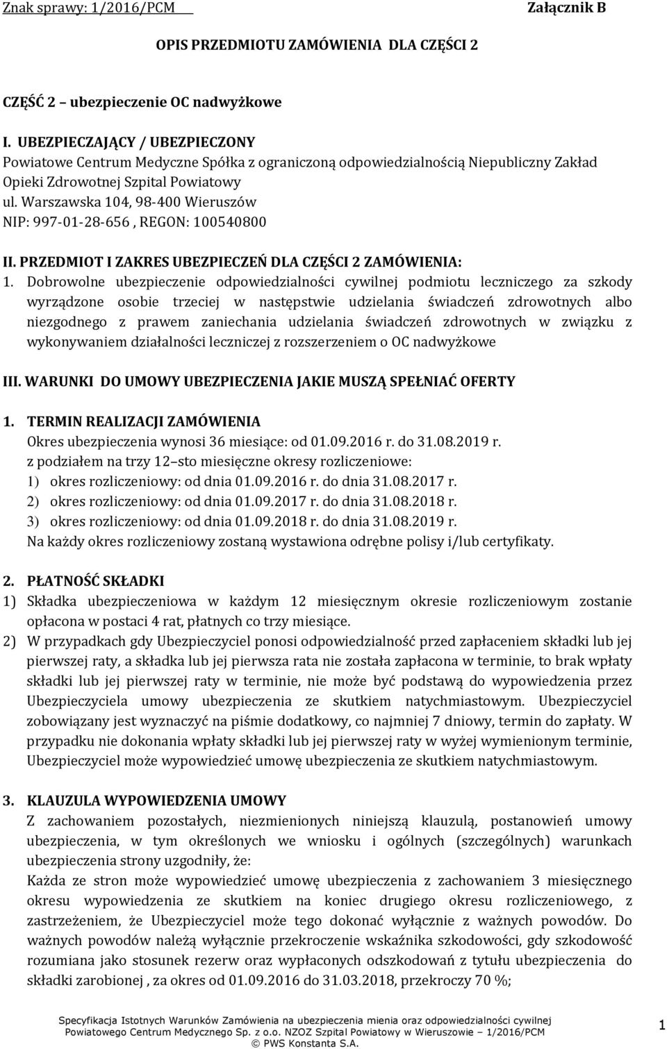Dobrowolne ubezpieczenie odpowiedzialności cywilnej podmiotu leczniczego za szkody wyrządzone osobie trzeciej w następstwie udzielania świadczeń zdrowotnych albo niezgodnego z prawem zaniechania