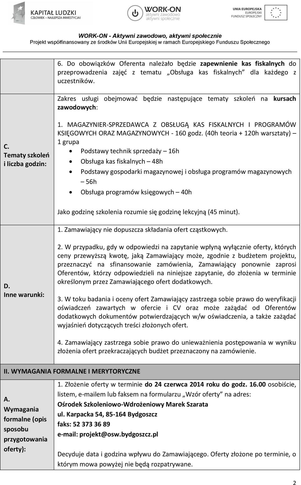 MAGAZYNIER-SPRZEDAWCA Z OBSŁUGĄ KAS FISKALNYCH I PROGRAMÓW KSIĘGOWYCH ORAZ MAGAZYNOWYCH - 160 godz.