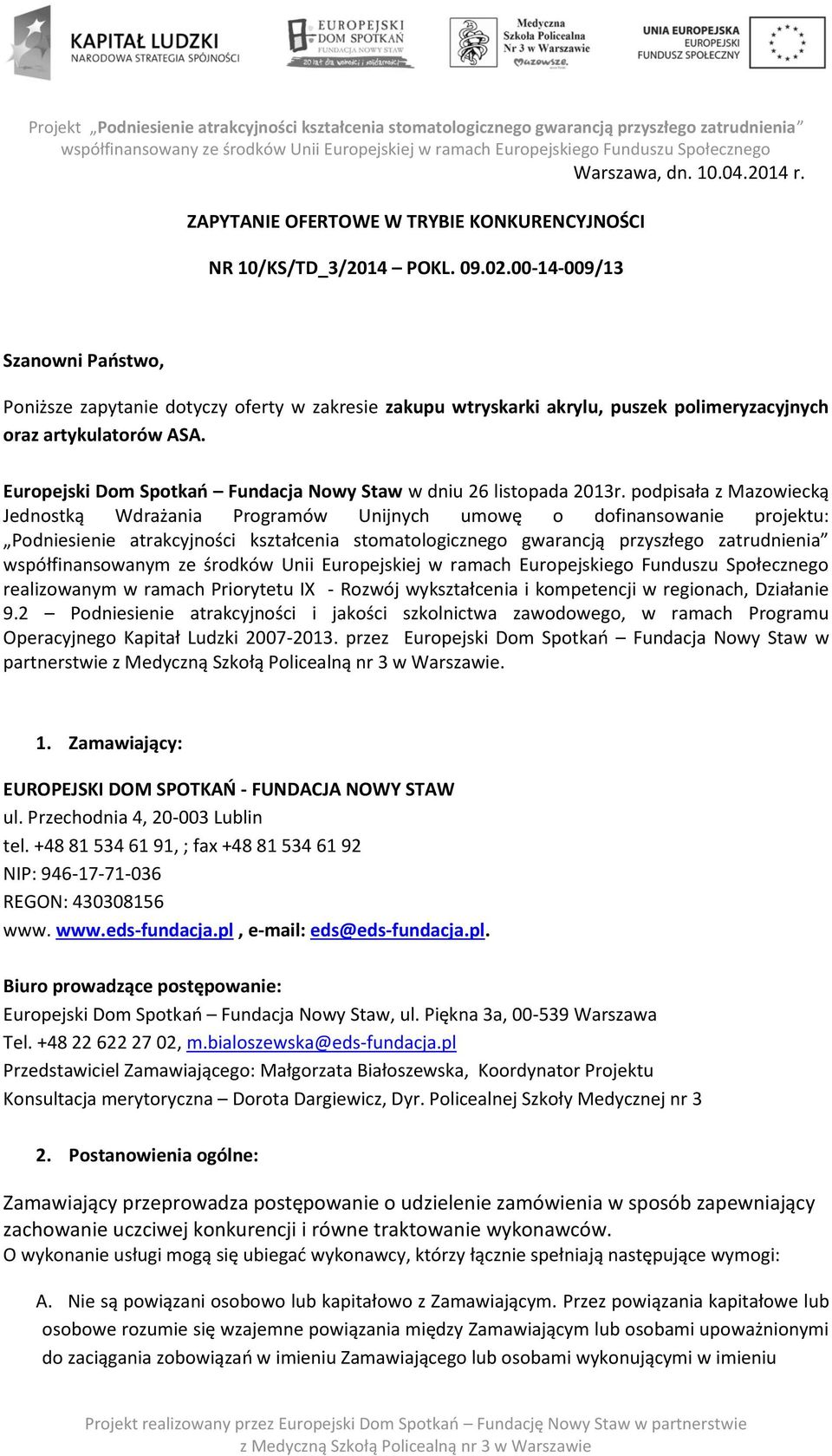 Europejski Dom Spotkań Fundacja Nowy Staw w dniu 26 listopada 2013r.