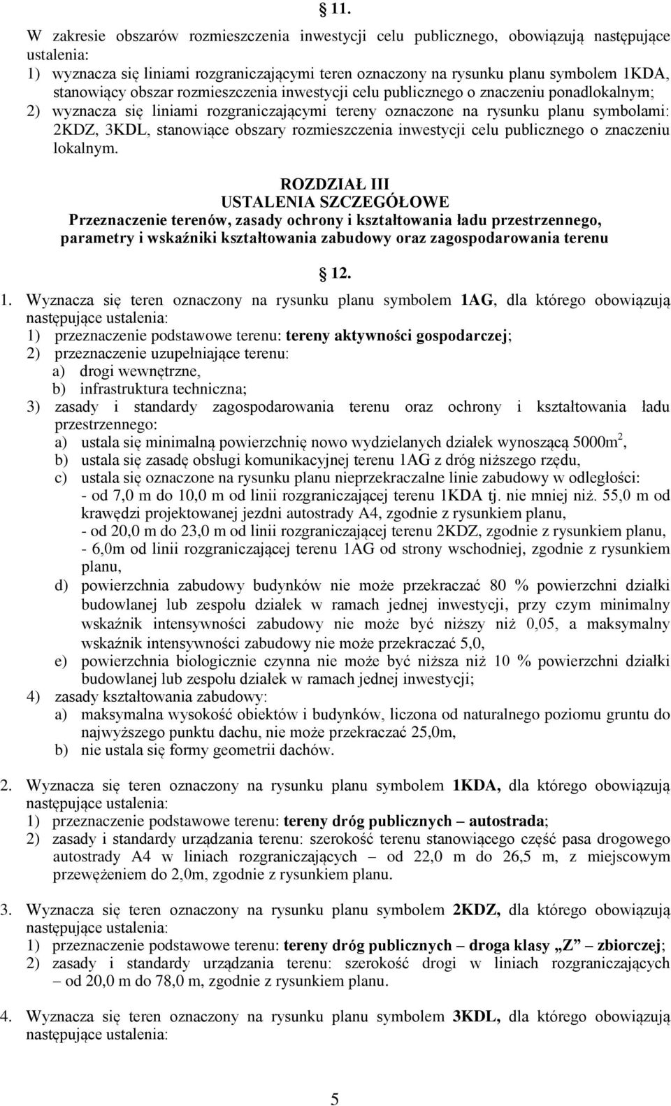 obszary rozmieszczenia inwestycji celu publicznego o znaczeniu lokalnym.
