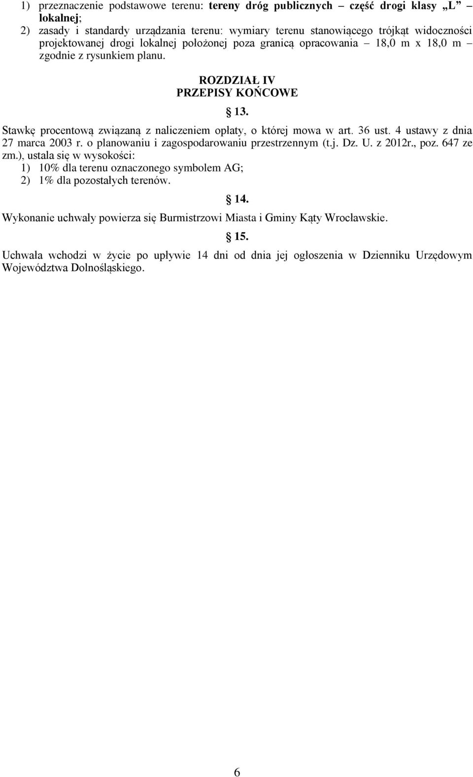 4 ustawy z dnia 27 marca 2003 r. o planowaniu i zagospodarowaniu przestrzennym (t.j. Dz. U. z 2012r., poz. 647 ze zm.