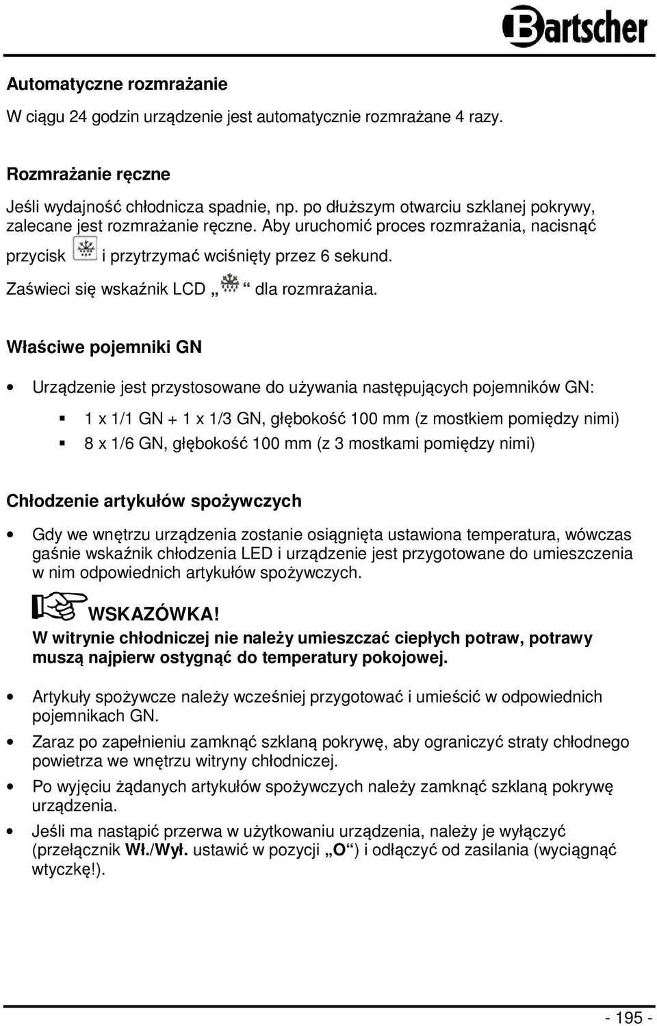 Zaświeci się wskaźnik LCD dla rozmrażania.