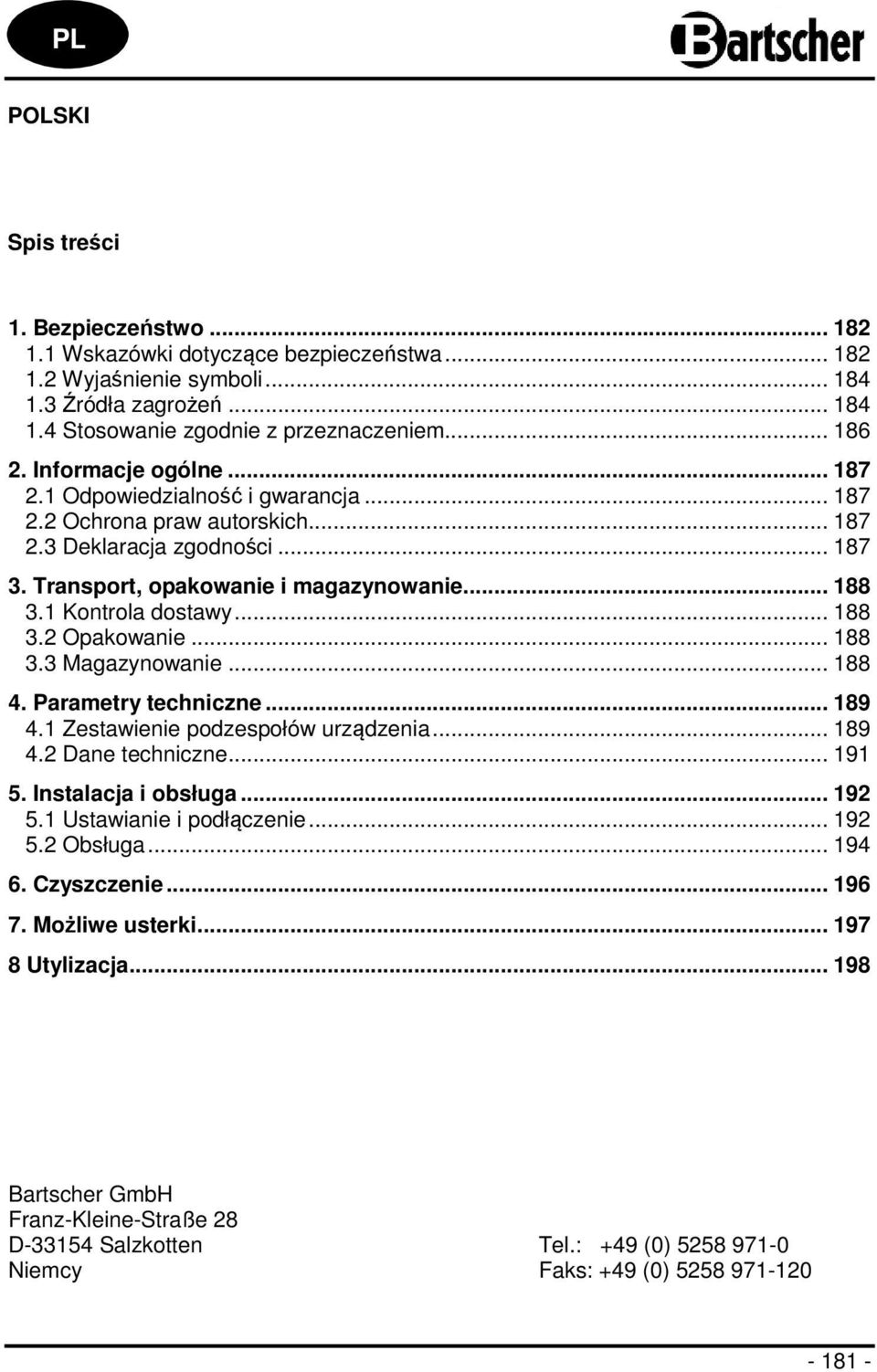 1 Kontrola dostawy... 188 3.2 Opakowanie... 188 3.3 Magazynowanie... 188 4. Parametry techniczne... 189 4.1 Zestawienie podzespołów urządzenia... 189 4.2 Dane techniczne... 191 5.
