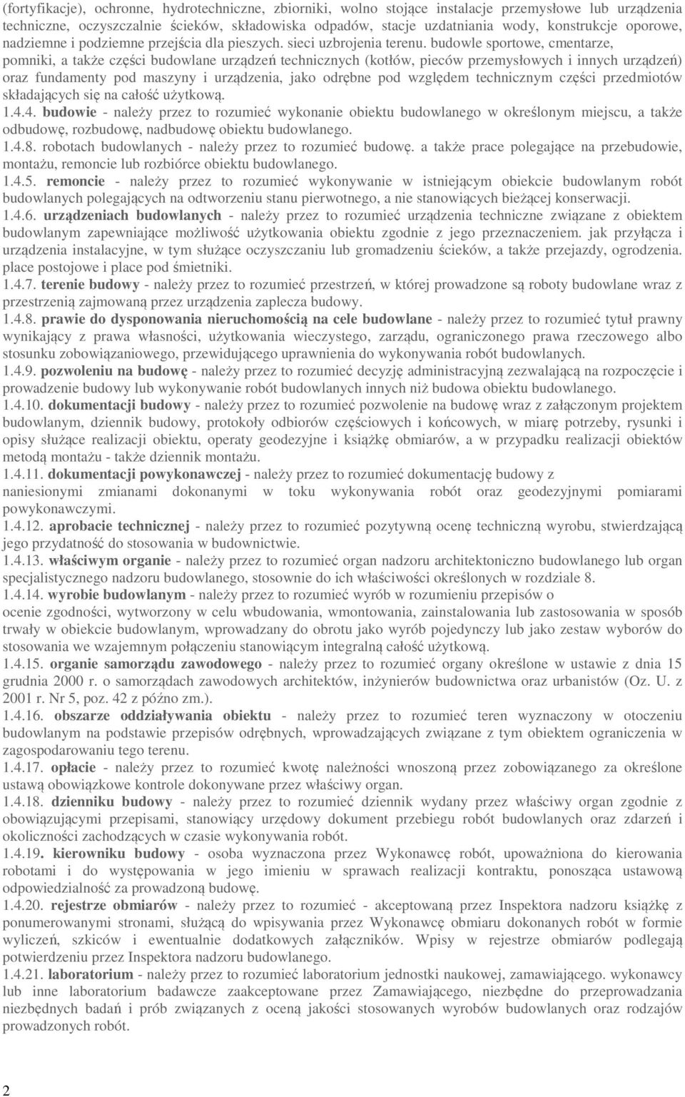 budowle sportowe, cmentarze, pomniki, a także części budowlane urządzeń technicznych (kotłów, pieców przemysłowych i innych urządzeń) oraz fundamenty pod maszyny i urządzenia, jako odrębne pod